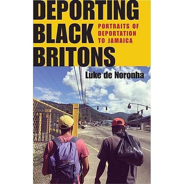 Deporting Black Britons / Manchester University Press, Luke de Noronha