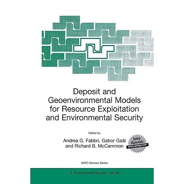 Deposit and Geoenvironmental Models for Resource Exploitation and Environmental Security / NATO Science Partnership Subseries: 2 Bd.80