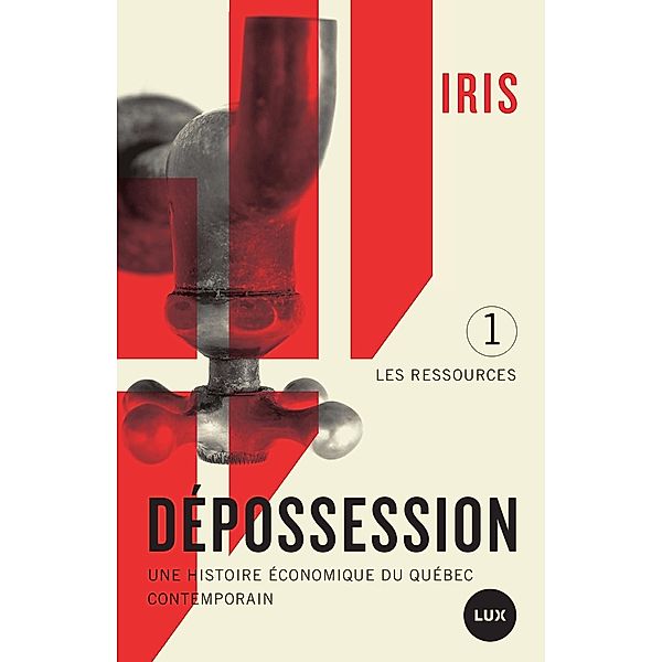 Depossession / Lux Editeur, IRIS Institut de recherche et d'informations socio-economiques