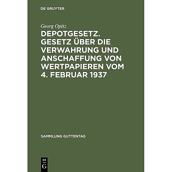 Depotgesetz. Gesetz über die Verwahrung und Anschaffung von Wertpapieren vom 4. Februar 1937, Georg Opitz