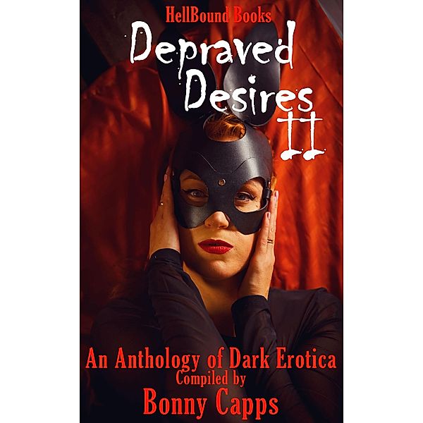 Depraved Desires 2 / Depraved Desires, Bonnie Capps