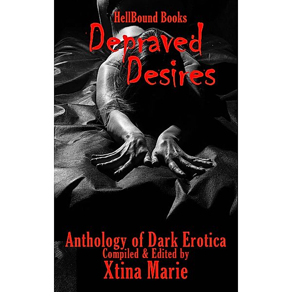 Depraved Desires / Depraved Desires, Xtina Marie