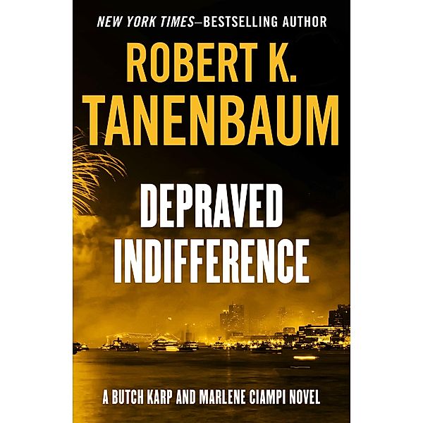 Depraved Indifference / Butch Karp and Marlene Ciampi, Robert K. Tanenbaum