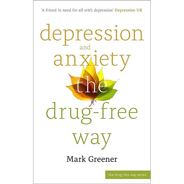 Depression and Anxiety the Drug-Free Way, Mark Greener