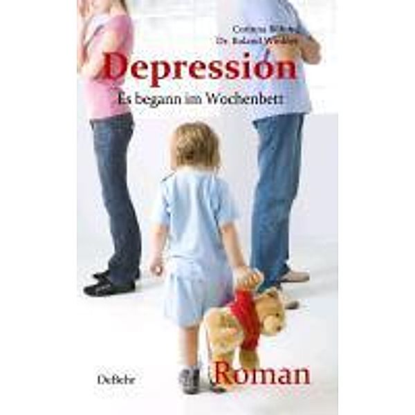 Depression - Es begann im Wochenbett - Authentischer Roman, Roland Winkler, Corinna Böhme