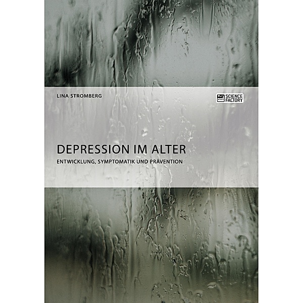 Depression im Alter. Entwicklung, Symptomatik und Prävention, Lina Stromberg