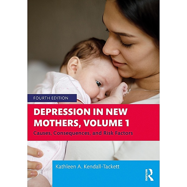 Depression in New Mothers, Volume 1, Kathleen Kendall-Tackett