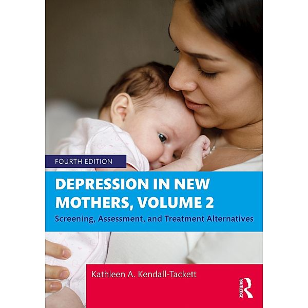 Depression in New Mothers, Volume 2, Kathleen A. Kendall-Tackett