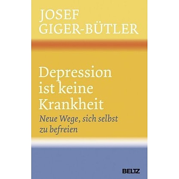 Depression ist keine Krankheit, Josef Giger-Bütler