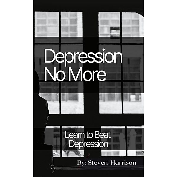 Depression No More, Steven Harrison