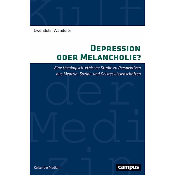 Depression oder Melancholie? / Kultur der Medizin, Gwendolin Wanderer