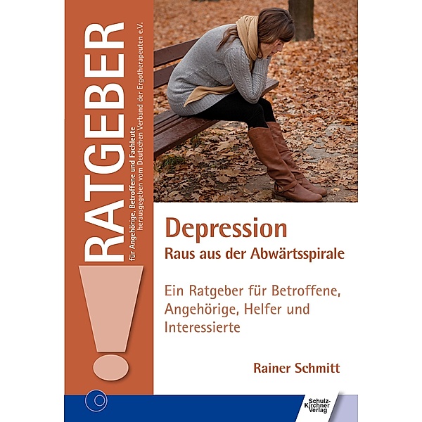 Depression - Raus aus der Abwärtsspirale, Rainer Schmitt