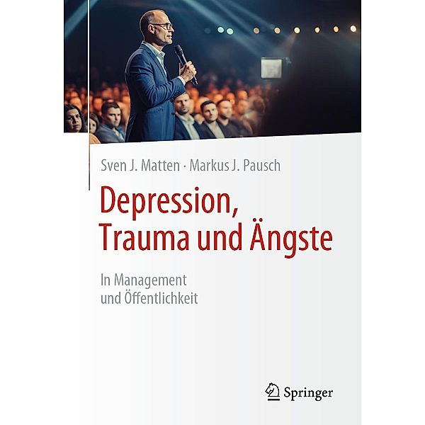 Depression, Trauma und Ängste, Sven J. Matten, Markus J. Pausch