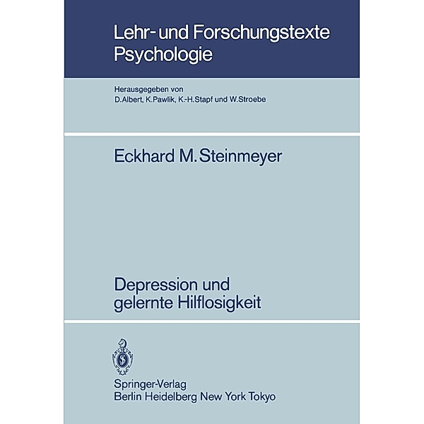 Depression und gelernte Hilflosigkeit / Lehr- und Forschungstexte Psychologie Bd.8, E. M. Steinmeyer
