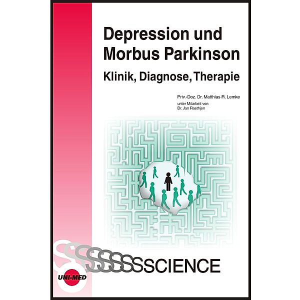 Depression und Morbus Parkinson - Klinik, Diagnose, Therapie / UNI-MED Science, Matthias R. Lemke