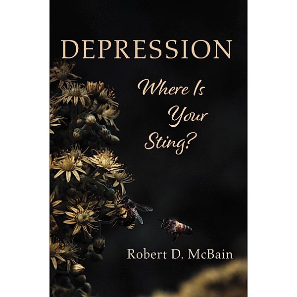 Depression, Where Is Your Sting?, Robert D. McBain