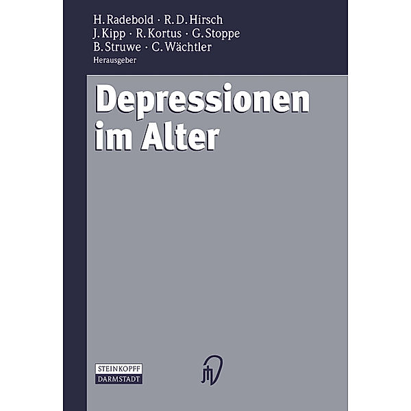 Depressionen im Alter, Hartmut Radebold, Rolf D. Hirsch, Johannes Kipp, Rainer Kortus, Gabriela Stoppe, Burkhardt Struwe, Claus Wächtler