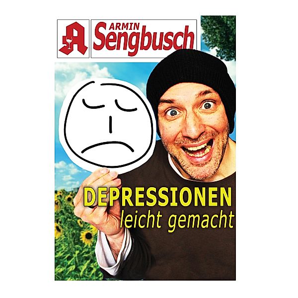 Depressionen leicht gemacht, Armin Sengbusch