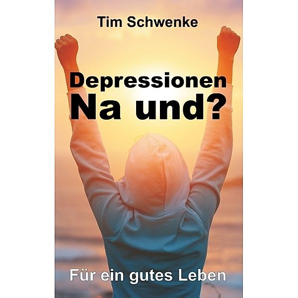 Depressionen - na und?, Tim Schwenke