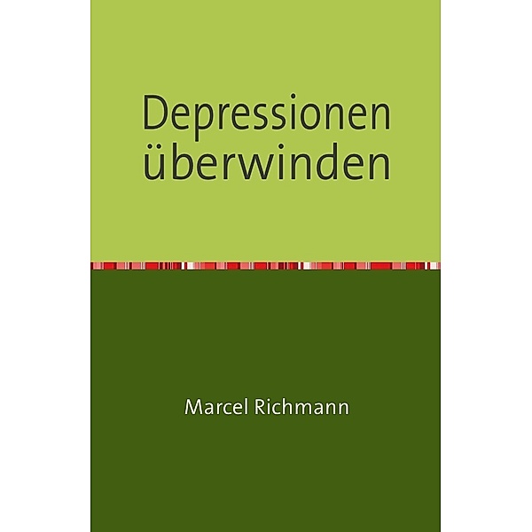Depressionen überwinden, Marcel Richmann