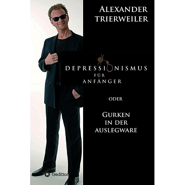 Depressionismus für Anfänger, Alexander Trierweiler