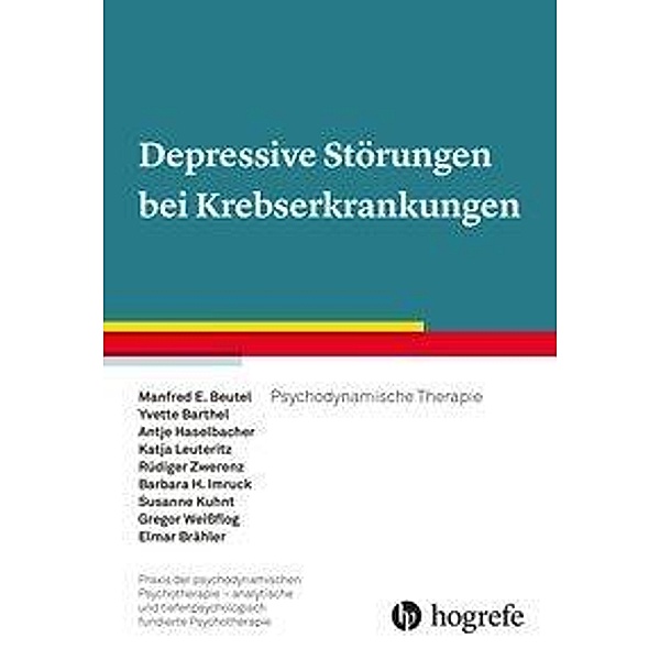 Depressive Störungen bei Krebserkrankungen, Manfred E. Beutel, Yvette Barthel, Antje Haselbacher