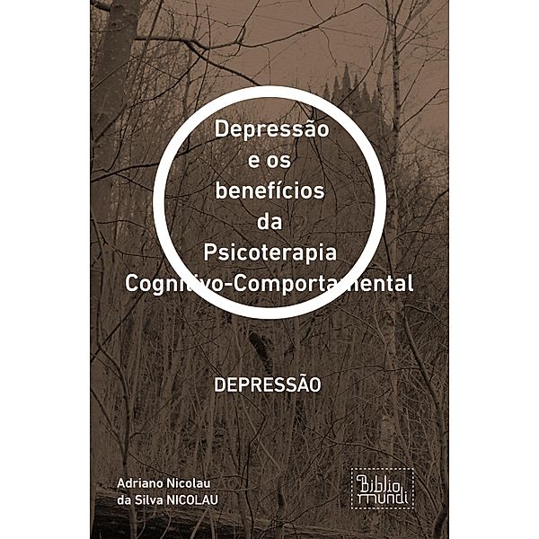 Depressão e os benefícios da Psicoterapia Cognitivo-Comportamental, Adriano Nicolau da Silva Nicolau