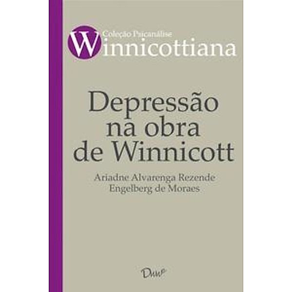 Depressão na obra de Winnicott, Ariadne Alvarenga Rezende Engelberg de de Moraes