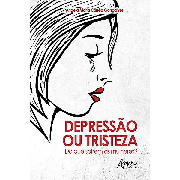 Depressão ou Tristeza: Do que Sofrem as Mulheres?, Angela Maria Corrêa Gonçalves
