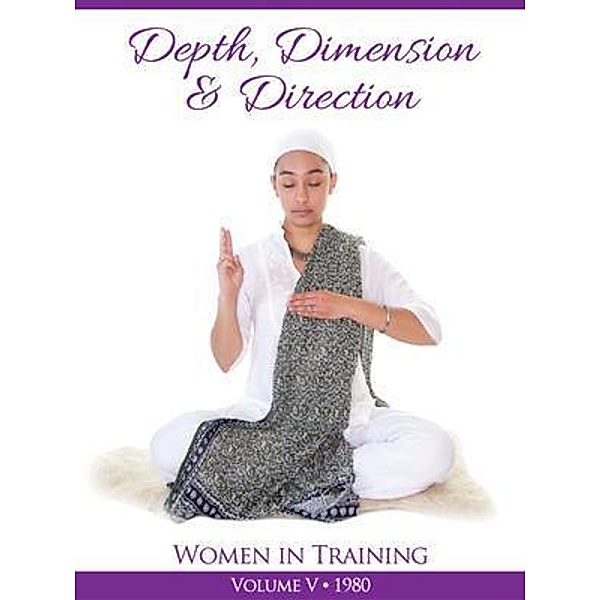 Depth, Dimension and Direction, Yogi Bhajan