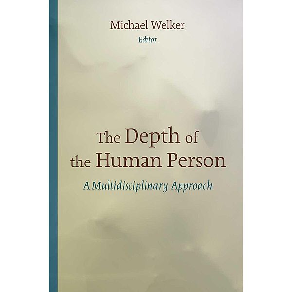 Depth of the Human Person, Michael Welker