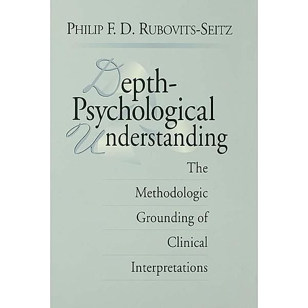 Depth-Psychological Understanding, Philip F. D. Rubovits-Seitz