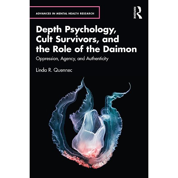Depth Psychology, Cult Survivors, and the Role of the Daimon, Linda R. Quennec