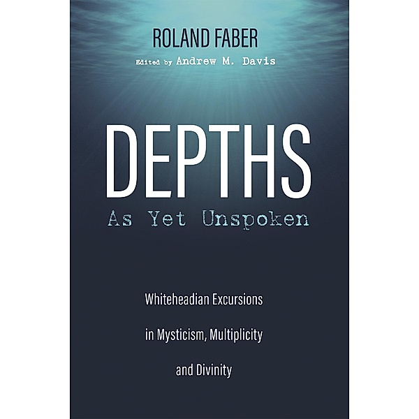 Depths As Yet Unspoken, Roland Faber