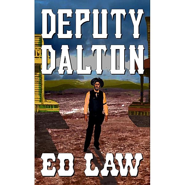 Deputy Dalton (The Dalton Series, #3) / The Dalton Series, Ed Law
