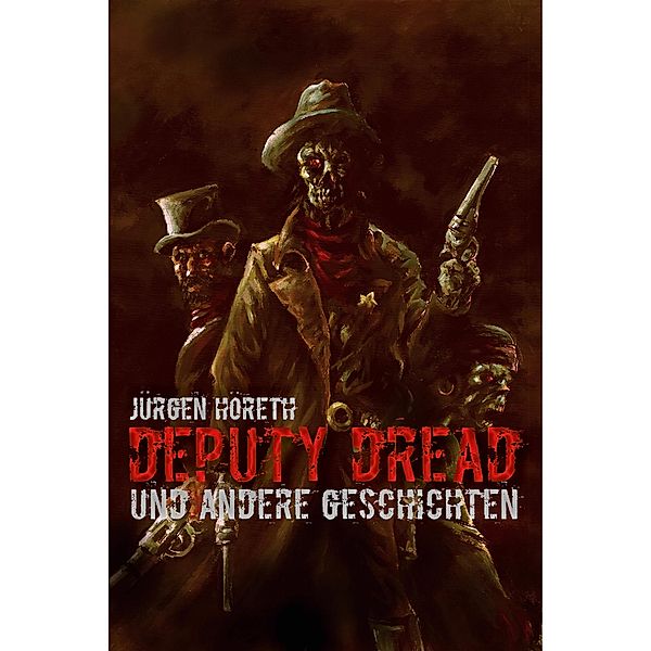 Deputy Dread, Jürgen Höreth