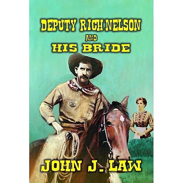 Deputy Rich Nelson and His Bride, John J. Law