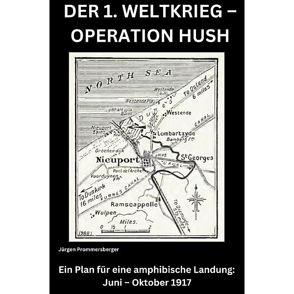 DER 1. WELTKRIEG - Operation Hush, Jürgen Prommersberger