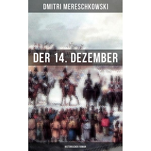 Der 14. Dezember (Historischer Roman), Dmitri Mereschkowski