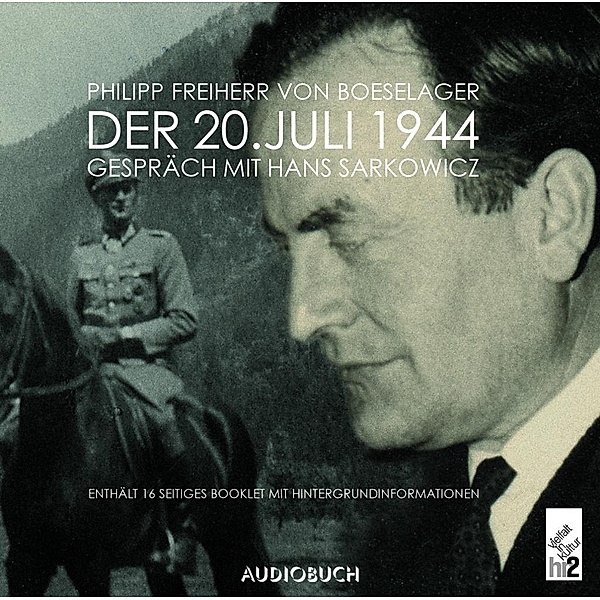 Der 20. Juli 1944, 1 Audio-CD, 2 Audio-CD, Philipp von Boeselager, Philipp Freiherr von Boeselager