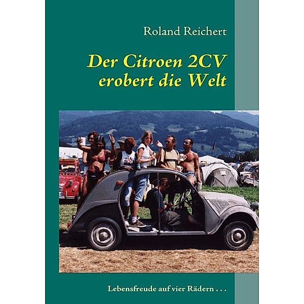 Der 2CV erobert die Welt, Roland Reichert