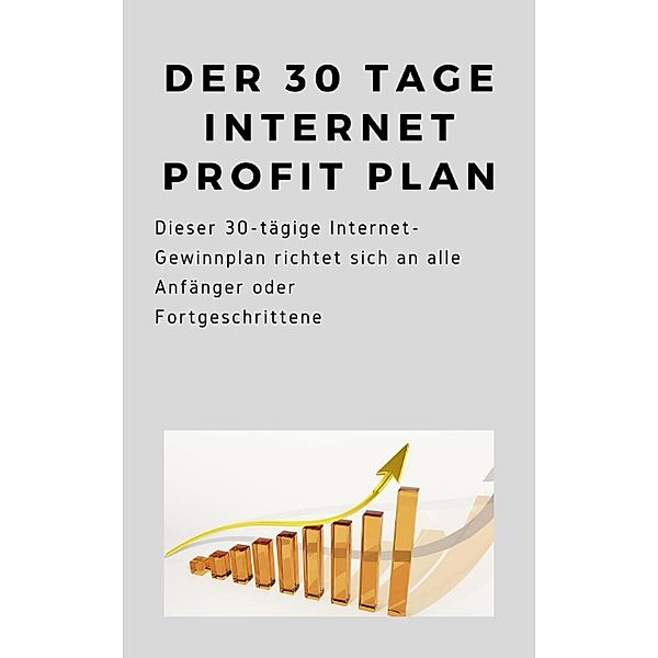 Der 30 Tage Internet Profit Plan, Andre Sternberg