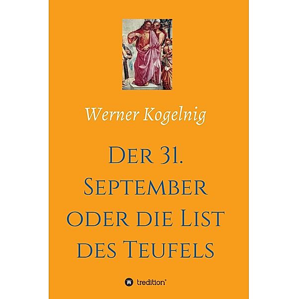 Der 31. September oder die List des Teufels, Werner Kogelnig