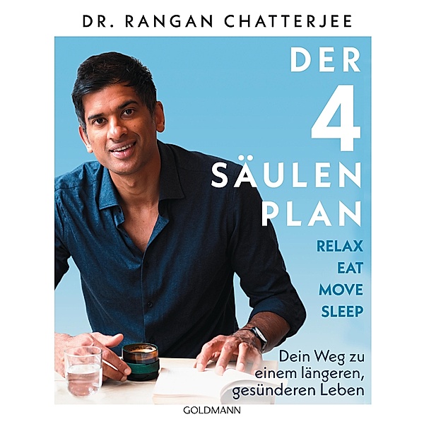 Der 4-Säulen-Plan - Relax, Eat, Move, Sleep, Rangan Chatterjee