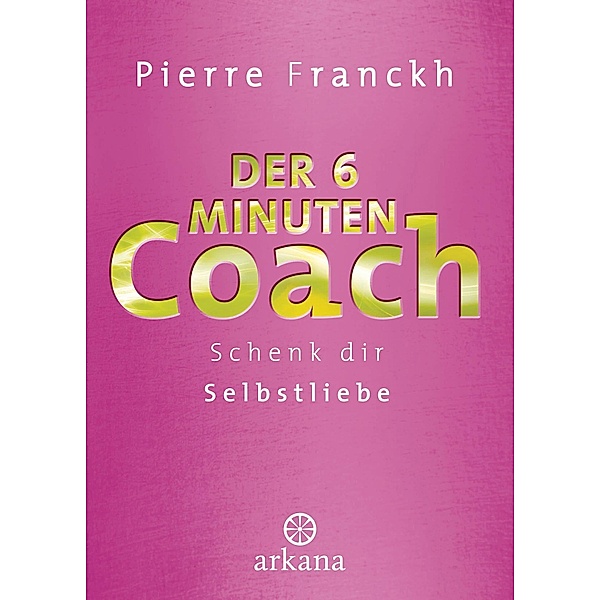 Der 6-Minuten-Coach, Pierre Franckh