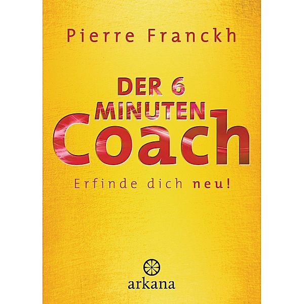 Der 6-Minuten-Coach, Pierre Franckh