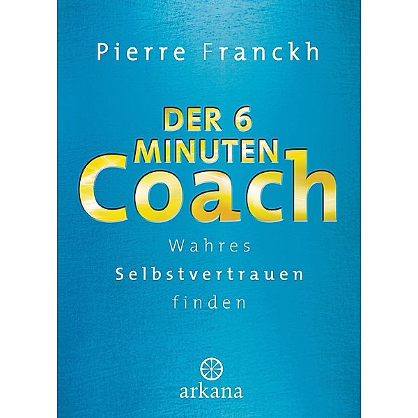 Der 6-Minuten-Coach, Pierre Franckh