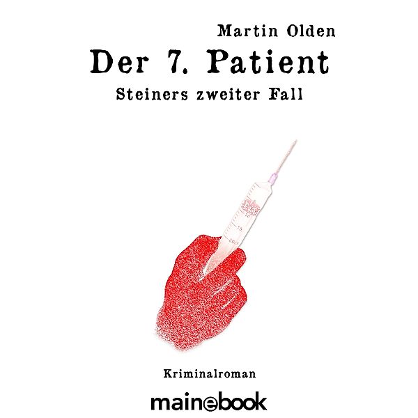 Der 7. Patient / Kommissar Steiner Bd.2, Martin Olden