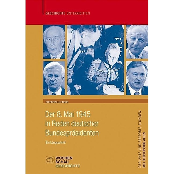 Der 8. Mai in Reden deutscher Bundespräsidenten, m. CD-ROM, Friedrich Huneke