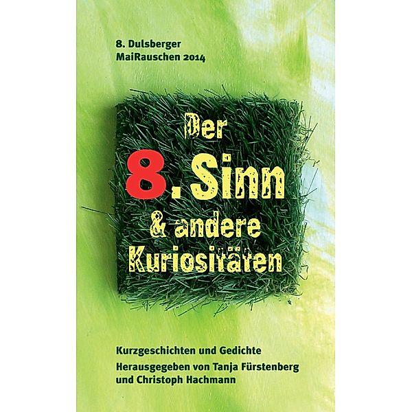 Der 8. Sinn & andere Kuriositäten